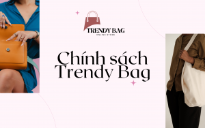  Chính Sách Giao Hàng của Trendy Bag